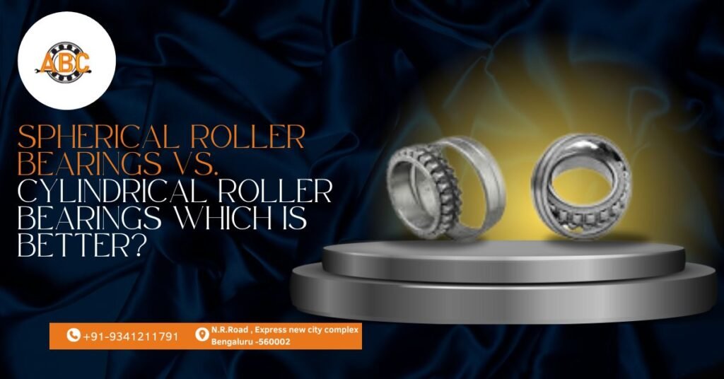 Spherical Roller Bearings vs. Cylindrical Roller Bearings: Which is Better?
